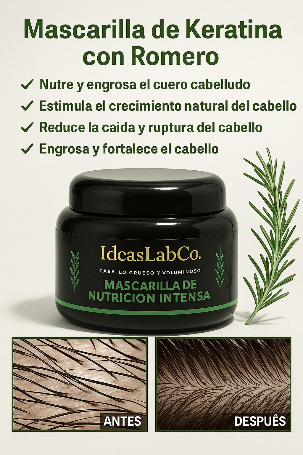 Mascarilla de Nutrición Intensa para Cabello Grueso y Voluminoso con Romero Keratina Ortiga y Biotina (250 gr.)